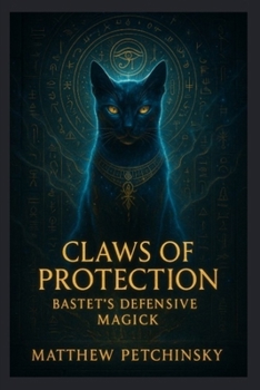 Paperback Claws of Protection: Bastet's Defensive Magick Book