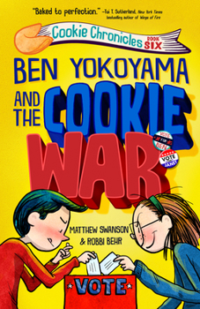 Ben Yokoyama and the Cookie War (Cookie Chronicles) - Book #6 of the Cookie Chronicles