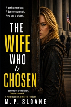 The Wife Who Is Chosen: When Choice Is No Longer Yours (The Women Who Decide)