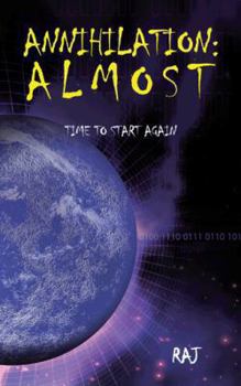 Paperback Annihilation: Almost: Time to Start Again Book