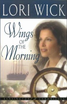 Wings of the Morning - Book #2 of the Kensington Chronicles