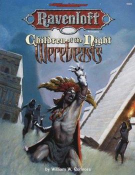 Children of the Night: Werebeasts (Ravenloft Accessory: Advanced Dungeons & Dragons 2nd Edition) - Book #3 of the Ravenloft: Children of the Night: Accessory Series