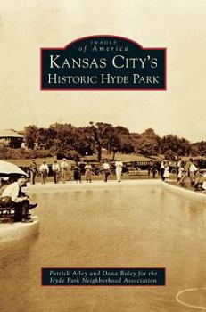 Kansas City's Historic Hyde Park - Book  of the Images of America: Missouri