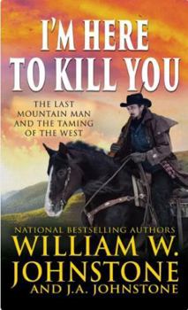 Library Binding I'm Here to Kill You: Smoke Jensen and the Taming of the West [Large Print] Book