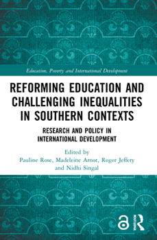 Paperback Reforming Education and Challenging Inequalities in Southern Contexts: Research and Policy in International Development Book
