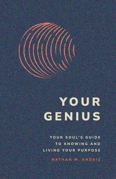 Paperback Your Genius: Your Soul's Guide to Knowing and Living Your Purpose Book