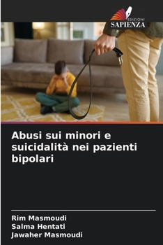 Paperback Abusi sui minori e suicidalità nei pazienti bipolari [Italian] Book