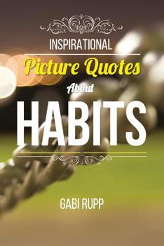 Paperback Habit Quotes: Inspirational Picture Quotes about Habits: Gift Book