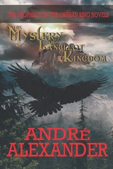 Paperback The Mystery of Lancelot Kingdom: The prophecy of the orphan king Book