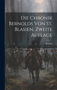 Hardcover Die Chronik Bernolds Von St. Blasien, Zweite Auflage [German] Book