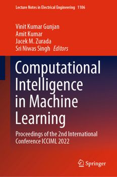 Hardcover Computational Intelligence in Machine Learning: Proceedings of the 2nd International Conference ICCIML 2022 Book
