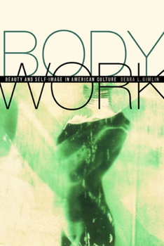 Paperback Body Work: Beauty and Self-Image in American Culture Book