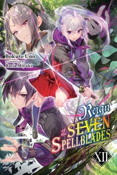 Paperback Reign of the Seven Spellblades, Vol. 12 (Light Novel) Book