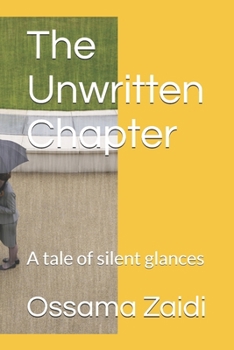 Paperback The Unwritten Chapter: A tale of silent glances Book