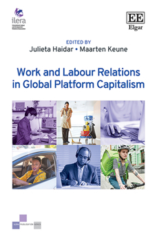 Hardcover Work and Labour Relations in Global Platform Capitalism (ILERA Publication series) Book
