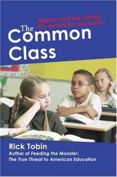 Paperback The Common Class: Egoism and the Attack on American Education Book