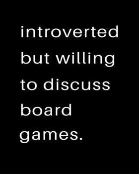 Paperback Introverted But Willing To Discuss Board Games: 2020 Calendar Day to Day Planner Dated Journal Notebook Diary 8" x 10" 110 Pages Clean Detailed Book