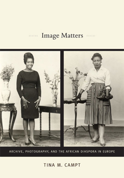 Paperback Image Matters: Archive, Photography, and the African Diaspora in Europe Book