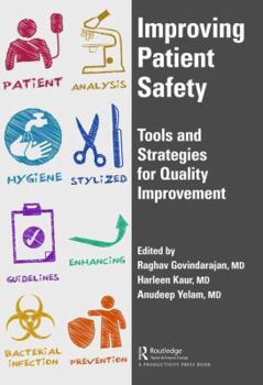 Hardcover Improving Patient Safety: Tools and Strategies for Quality Improvement Book