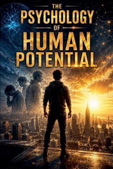 The Psychology of Human Potential (Motivation Psychology)