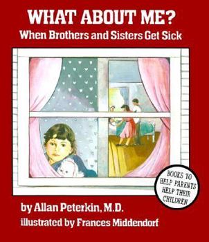 Paperback What about Me?: When Brothers and Sisters Get Sick Book