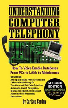 Paperback Understanding Computer Telephony; How To Voice Enable Databases From PCs to Lans to Mainframes Book