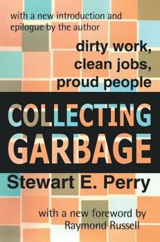 Paperback Collecting Garbage: Dirty Work, Clean Jobs, Proud People Book