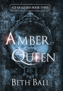 Amber Queen - Book #3 of the Age of Azuria