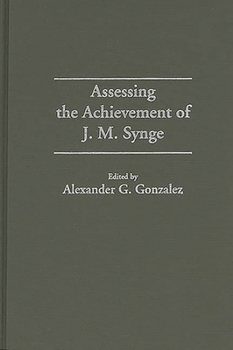 Hardcover Assessing the Achievement of J. M. Synge Book