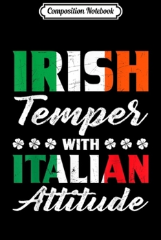 Paperback Composition Notebook: Irish Temper with an Italian Attitude Journal/Notebook Blank Lined Ruled 6x9 100 Pages Book