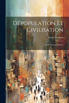 Paperback Dépopulation Et Civilisation: Étude Démographique [French] Book