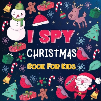 Paperback I Spy Christmas Books for Children: A Fun Christmas Activity Book for Preschoolers & Toddlers Interactive Holiday Picture Book for 2-5 Year Featuring Book