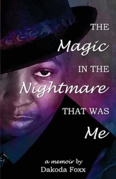 Paperback The Magic in the Nightmare that was Me Book