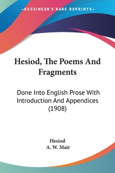 Paperback Hesiod, The Poems And Fragments: Done Into English Prose With Introduction And Appendices (1908) Book