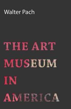 Paperback The Art Museum in America Book