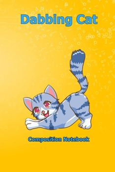 Dabbing Cat: Composition Notebook 6 x 9 inch With 120 Lined pages