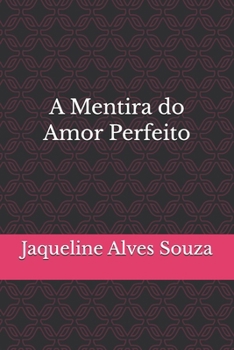 Paperback A Mentira do Amor Perfeito [Portuguese] Book