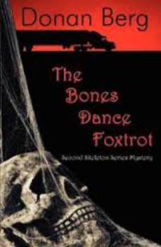 Paperback The Bones Dance Foxtrot: Second Skeleton Series Mystery Book