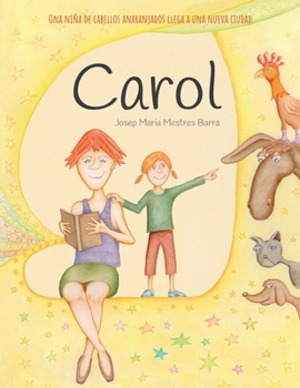 Paperback Carol: Una niña de cabellos anaranjados llega a una nueva ciudad [Spanish] Book