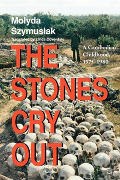 Paperback The Stones Cry Out: A Cambodian Childhood, 1975-1980 Book