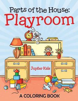 Paperback Parts of the House: Playroom (A Coloring Book) Book