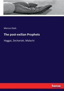Paperback The post-exilian Prophets: Haggai, Zechariah, Malachi Book