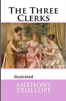 Paperback The Three Clerks Illustrated Book