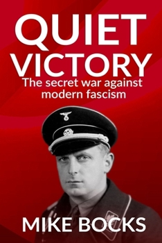 Paperback Quiet Victory: The secret war against modern fascism Book