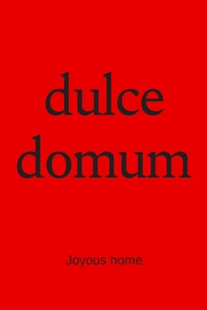 Paperback dulce domum - Joyous home: College Rule Lined Latin Phrase Journal, Notebook, Diary for Writing Book