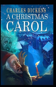 Paperback A Christmas Carol in Prose; Being a Ghost Story of Christmas: a classics: illustrated edition Book