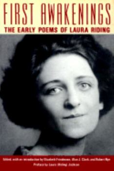 Hardcover First Awakenings: The Early Selected Poems of Laura Riding Book