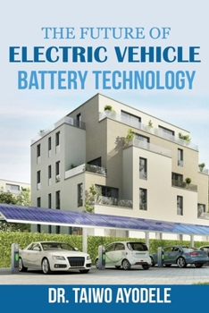 Paperback The Future of Electric Vehicle Battery Technology Book