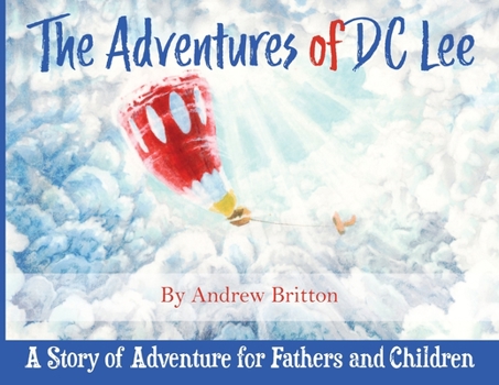 Paperback The Adventures of DC Lee: A Story of Adventure for Fathers and Children Book