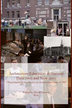 Paperback Architecture Education at Harvard: Then (1965) and Now (2015) Book